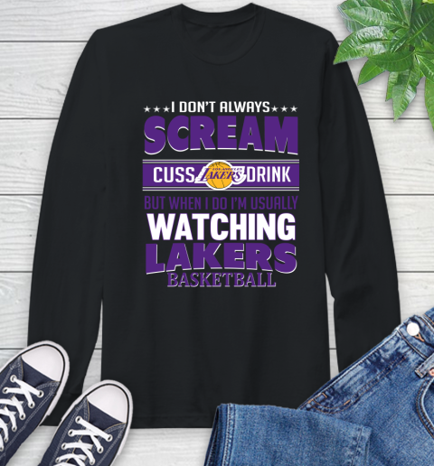 Los Angeles Lakers NBA Basketball I Scream Cuss Drink When I'm Watching My Team Long Sleeve T-Shirt