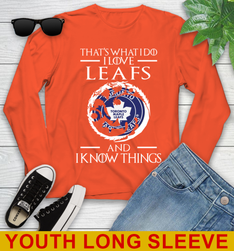 Toronto Maple Leafs NHL Hockey That's What I Do I Love My Team And I Know Things Game Of Thrones 119