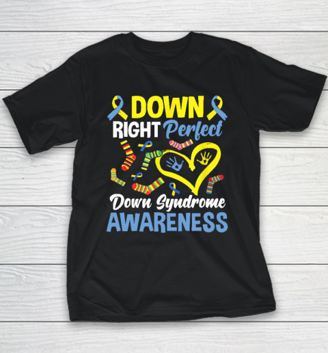 Down Right Perfect Down Syndrome Awareness Youth T-Shirt