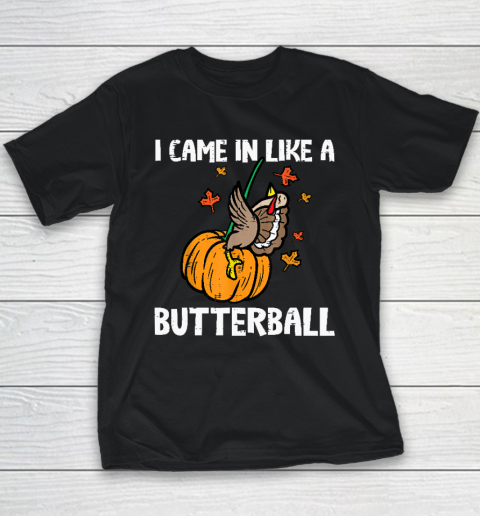 Came In Like A Butterball Funny Thanksgiving Youth T-Shirt