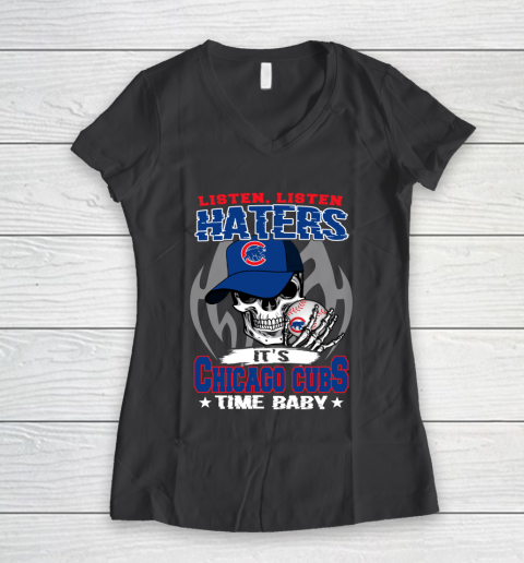 Listen Haters It is CUBS Time Baby MLB Women's V-Neck T-Shirt 6