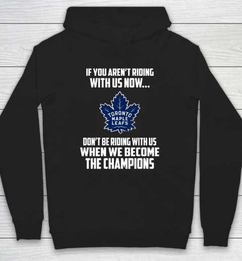 NHL Toronto Maple Leafs Hockey We Become The Champions Hoodie