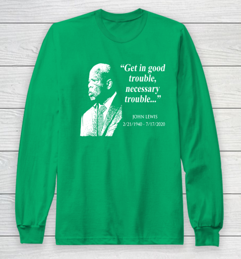 Good Trouble John Lewis 02/21/1940  07/17/2020 Long Sleeve T-Shirt 4