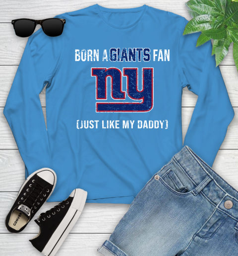 NFL New York Giants Football Loyal Fan Just Like My Daddy Shirt Youth Long Sleeve 7