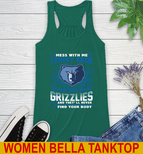NBA Basketball Memphis Grizzlies Mess With Me I Fight Back Mess With My Team And They'll Never Find Your Body Shirt Racerback Tank 5
