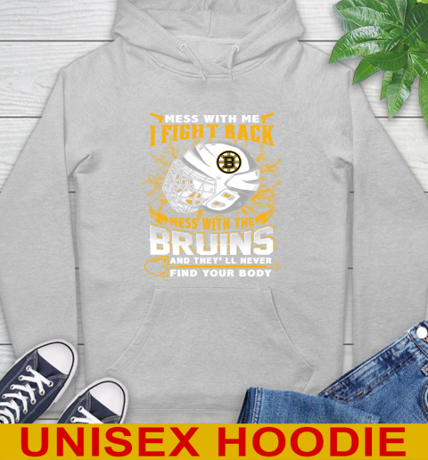 NHL Hockey Boston Bruins Mess With Me I Fight Back Mess With My Team And They'll Never Find Your Body Shirt Hoodie 6