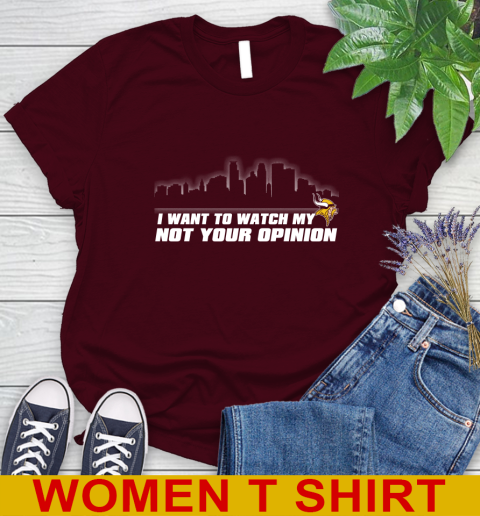 Minnesota Vikings NFL I Want To Watch My Team Not Your Opinion Women's T-Shirt 6