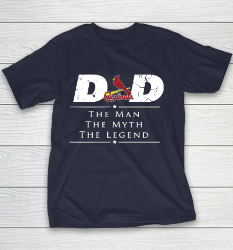St.Louis Cardinals MLB Baseball Dad The Man The Myth The Legend Youth T-Shirt 2