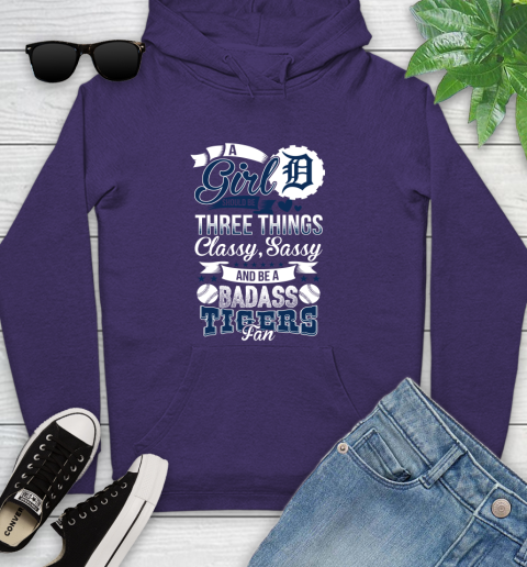 Detroit Tigers MLB Baseball A Girl Should Be Three Things Classy Sassy And A Be Badass Fan Youth Hoodie 5