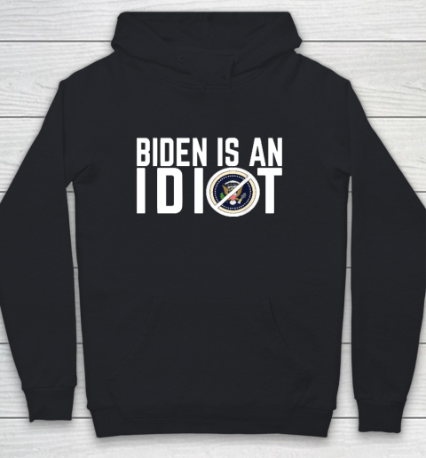 Biden Is an idiot Youth Hoodie