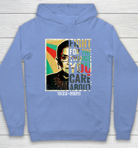Notorious RBG 1933  2020 Shirt  Fight For The Things You Care About Vintage Hoodie 8
