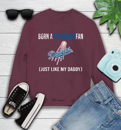 MLB Baseball Los Angeles Dodgers Loyal Fan Just Like My Daddy Shirt Youth Sweatshirt 3