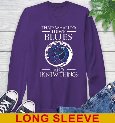 St.Louis Blues NHL Hockey That's What I Do I Love My Team And I Know Things Game Of Thrones 59