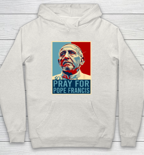 Pray For Pope Francis Hoodie 8