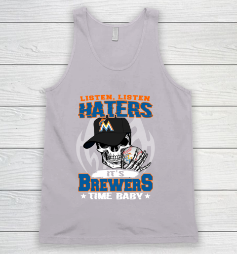 Listen Haters It is BREWERS Time Baby MLB Tank Top 3