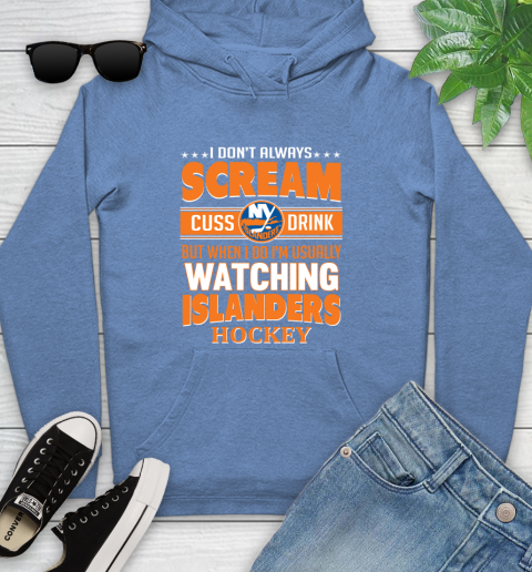 New York Islanders NHL Hockey I Scream Cuss Drink When I'm Watching My Team Youth Hoodie 13