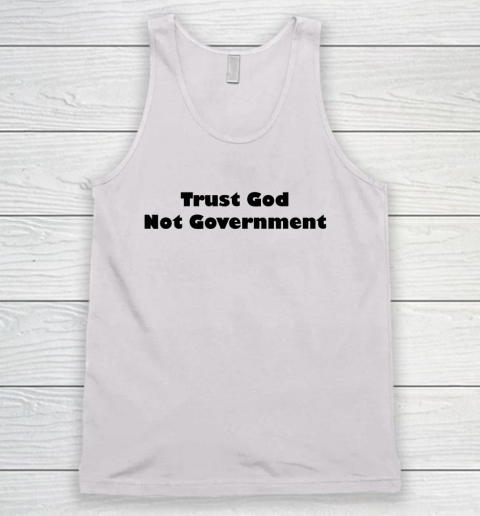 Trust God Not Government Anti Biden Tank Top