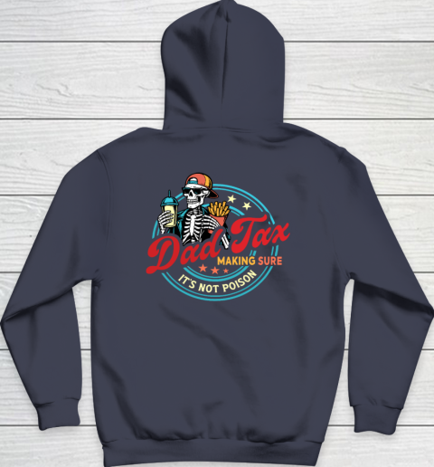 Dad Tax Making Sure It's Not Poison Hoodie 8