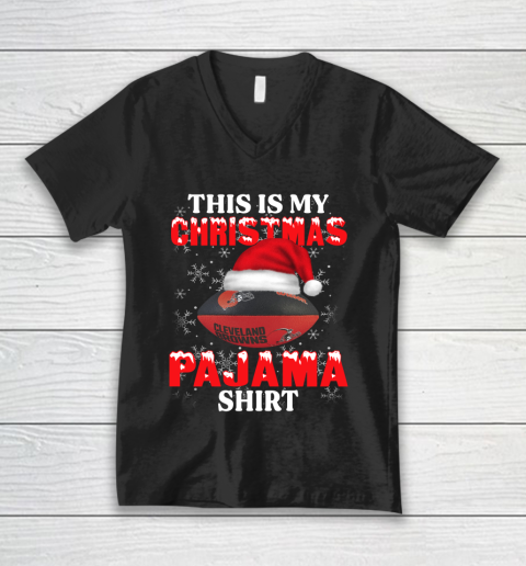 Cleveland Browns This Is My Christmas Pajama Shirt NFL V-Neck T-Shirt