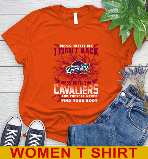 NBA Basketball Cleveland Cavaliers Mess With Me I Fight Back Mess With My Team And They'll Never Find Your Body Shirt Women's T-Shirt 3