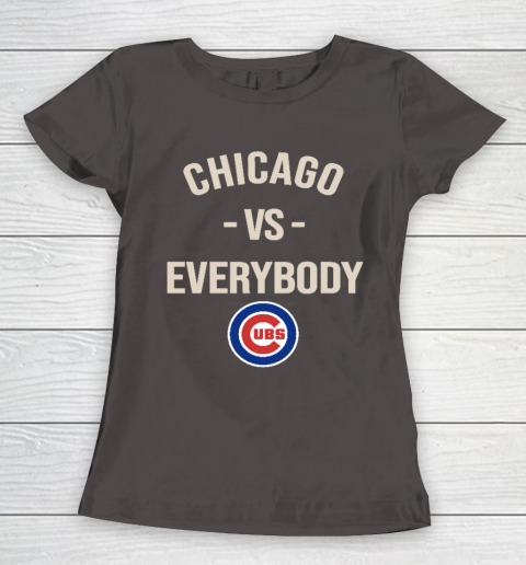 Chicago Cubs Vs Everybody Women's T-Shirt 7