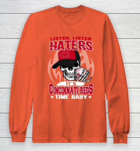 Listen Haters It is REDS Time Baby MLB Long Sleeve T-Shirt 3