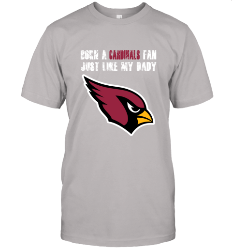 ixvx arizona cardinals born a cardinals fan just like my daddy shirts jersey t shirt 60 front ash