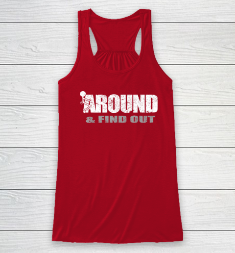 Fuck Around And Find Out Funny Racerback Tank 3