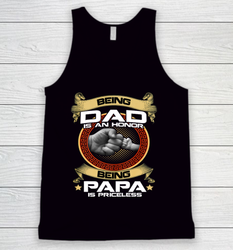 Being Dad Is An Honor Being PaPa is Priceless Father Day Gift Tank Top