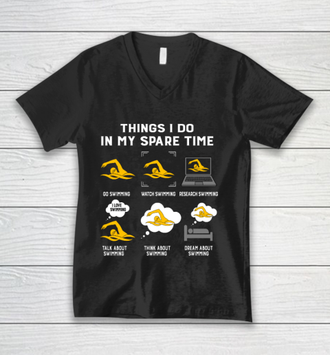 Things I Do In My Spare Time go Swimming Best Gift V-Neck T-Shirt