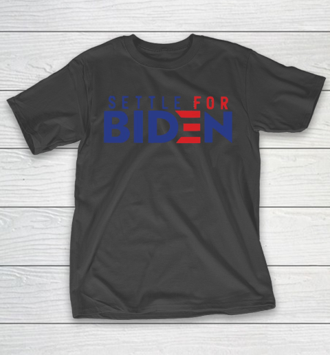 Settle For Biden Shirt