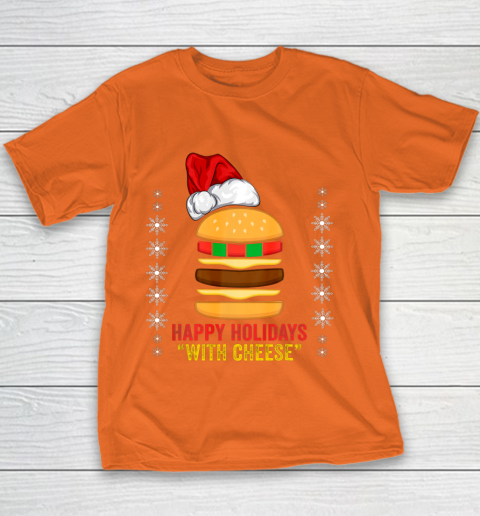 Happy Holidays with Cheese shirt Christmas cheeseburger Gift Youth T-Shirt 4