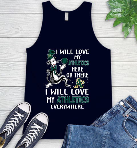MLB Baseball Oakland Athletics I Will Love My Athletics Everywhere Dr Seuss Shirt Tank Top 2
