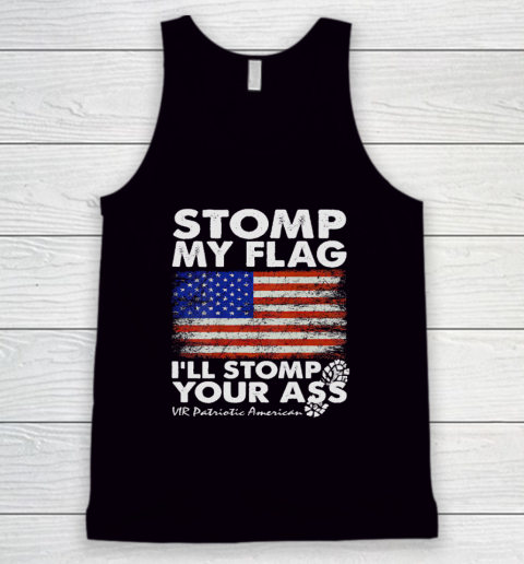 Stomp My Flag and I'll Stomp Your Ass American Flag Tank Top