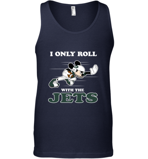 NFL Mickey Mouse I Only Roll With New York Jets siur nfl mickey mouse i only roll with new york jets unisex tank 17 front navy