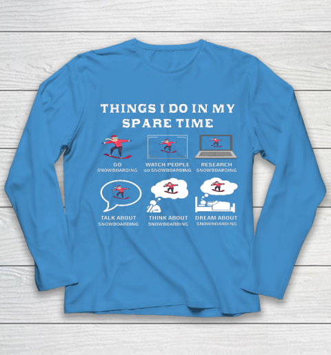 Things I Do In My Spare Time Snowboarding Snowboard Lovers Youth Long Sleeve 5