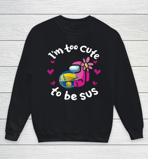 Golden State Warriors NBA Basketball Among Us I Am Too Cute To Be Sus Youth Sweatshirt