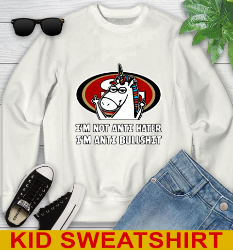 San Francisco 49ers NFL Football Unicorn I'm Not Anti Hater I'm Anti Bullshit Youth Sweatshirt