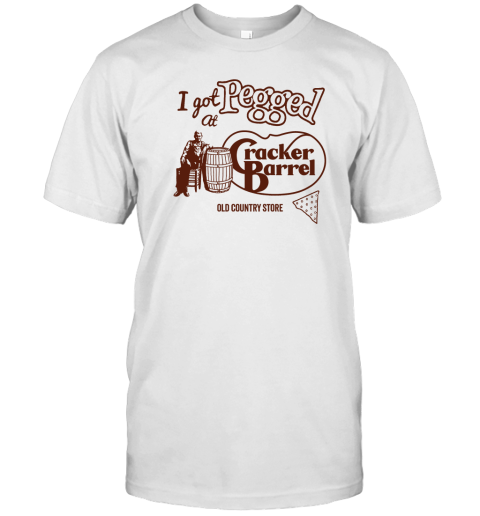 I Got At Pegged Cracker Barrel Old Country Store T-Shirt