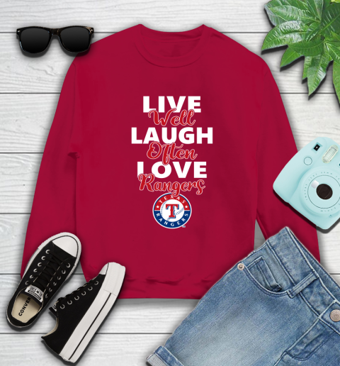 MLB Baseball Texas Rangers Live Well Laugh Often Love Shirt Sweatshirt 8