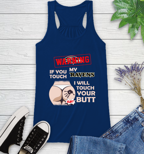 Baltimore Ravens NFL Football Warning If You Touch My Team I Will Touch My Butt Racerback Tank 8