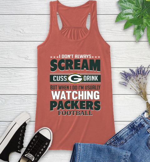 Green Bay Packers NFL Football I Scream Cuss Drink When I'm Watching My Team Racerback Tank 3