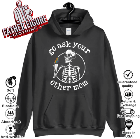 Go Ask Your Other Mom Humor Mother Lover Hoodie
