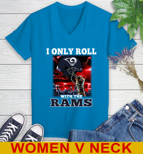 Los Angeles Rams NFL Football I Only Roll With My Team Sports Women's V-Neck T-Shirt 7