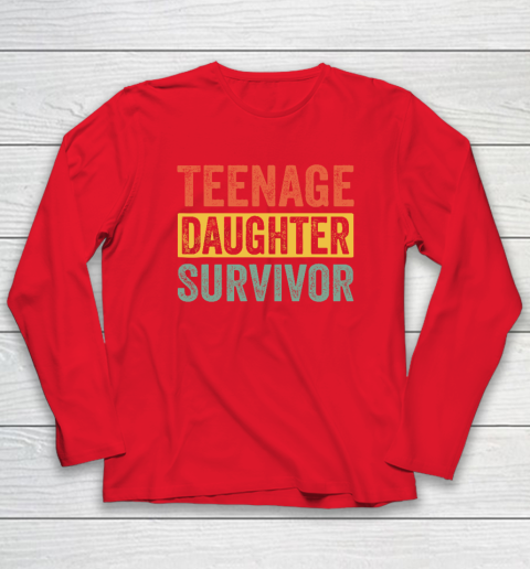 Teenage Daughter Survivor Funny Long Sleeve T-Shirt 6