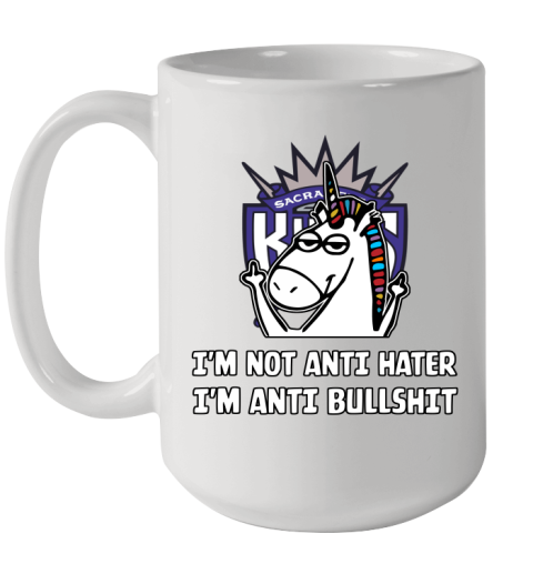 Sacramento Kings NBA Basketball Unicorn I'm Not Anti Hater I'm Anti Bullshit Ceramic Mug 15oz