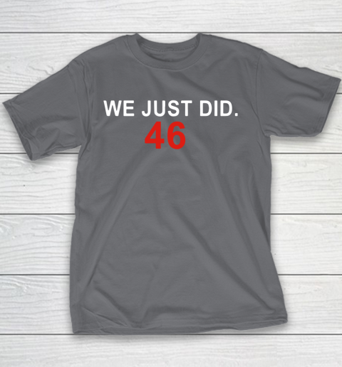 We Just Did 46 Youth T-Shirt 5
