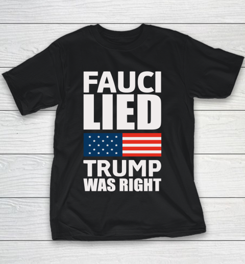Fauci Lied, Trump Was Right Youth T-Shirt