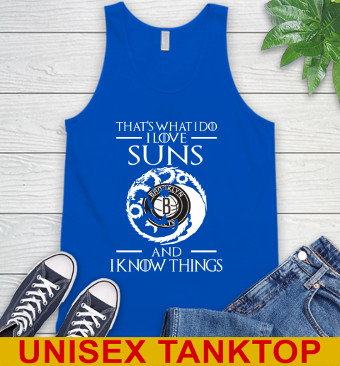 Brooklyn Nets NBA Basketball That's What I Do I Love My Team And I Know Things Game Of Thrones 70