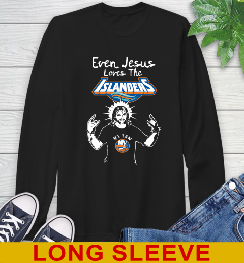 New York Islanders NHL Hockey Even Jesus Loves The Islanders Shirt Long Sleeve T-Shirt